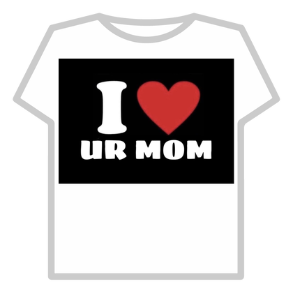 Iโค๏ธ ur mom T-shirt thumbnail
